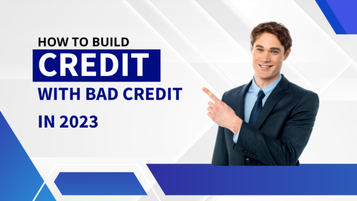 Build Credit With Bad Credit