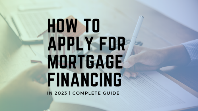 HOW TO APPLY FOR MORTGAGE FINANCING