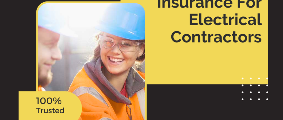 Business Insurance For Electrical Contractors | Everything You Need to Know