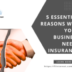 5 Essential Reasons Why Your Business Needs Insurance 2024