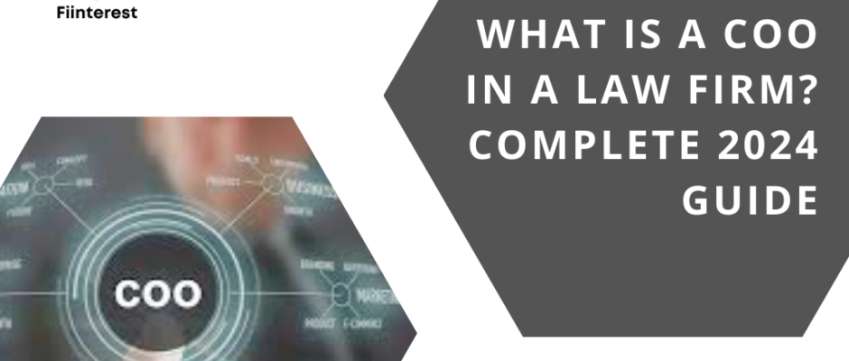 What Is a COO in a Law Firm? Complete 2024 Guide