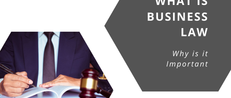 What is Business Law - And Why is it Important