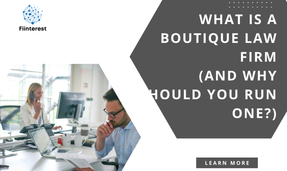 What is a Boutique Law Firm? (And Why Should You Run One?)