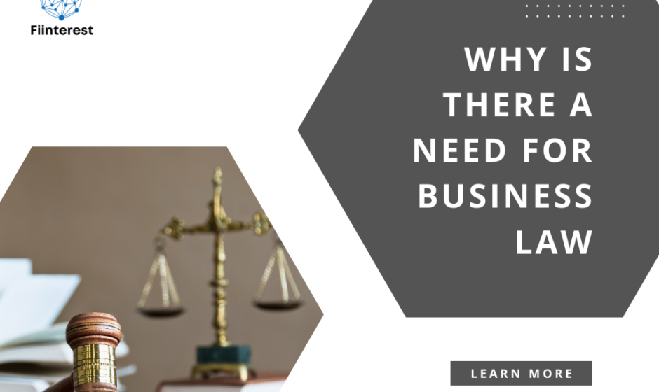 Why is There a Need for Business Law | 6 Tips