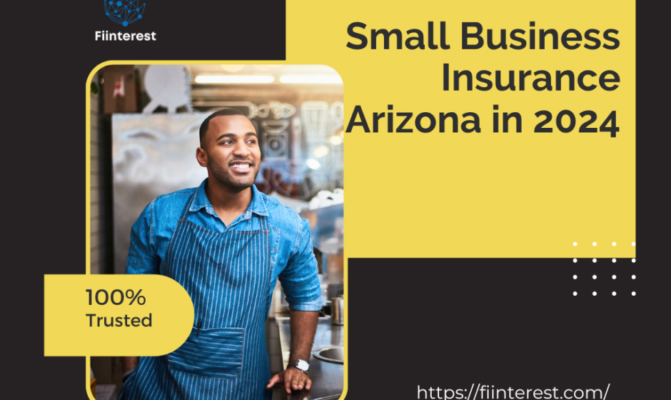 Small Business Insurance Arizona in 2024: A Comprehensive Guide