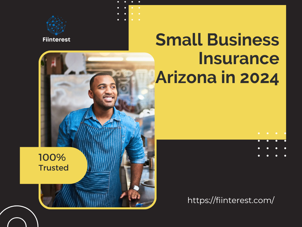 Small Business Insurance Arizona in 2024: A Comprehensive Guide