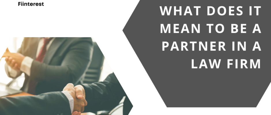 What Does It Mean to Be a Partner in a Law Firm