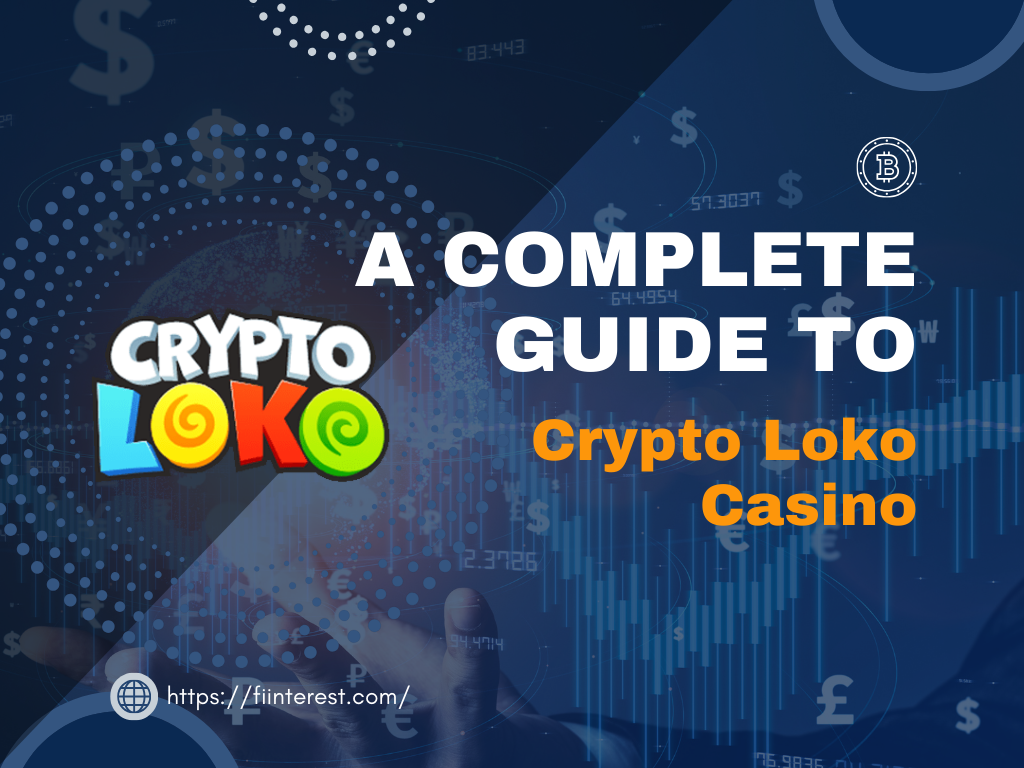 A Complete Guide to Crypto Loko Casino: What You Need to Know