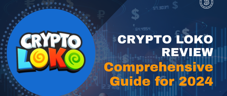 Crypto Loko Review: Comprehensive Guide for 2024