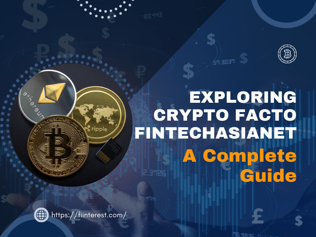 Exploring Crypto Facto FintechAsianet and Cryptocurrency in Asia: A Complete Guide