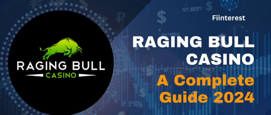 Raging Bull Casino: A Complete Guide 2024