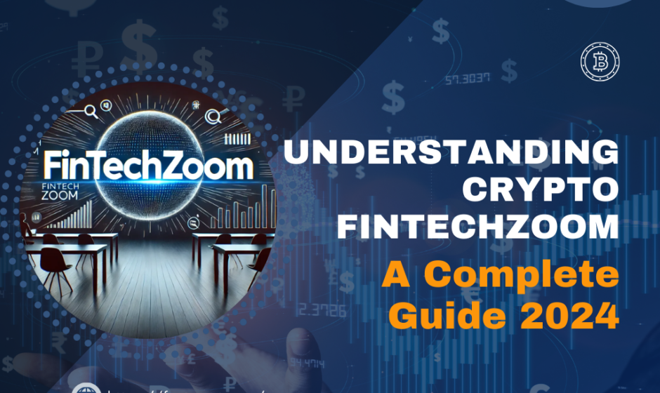 Understanding Crypto FintechZoom: A Complete Guide 2024